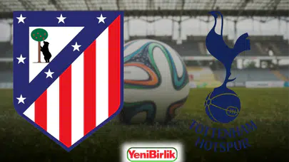 ATLETİCO MADRİD – TOTTENHAM MAÇI CANLI YAYIN BİLGİLERİ! Şifresiz mi, tabii Spor 2’de mi, saat kaçta ve hangi kanalda izlenecek?