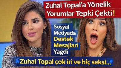 Zuhal Topal’a Yönelik Yorumlar Tepki Çekti: Sosyal Medyada Destek Mesajları Yağdı