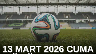 13 MART GÜNÜN MAÇ PROGRAMI? Fenerbahçe Karagümrük saat kaçta, Antalyaspor Gaziantep FK ne zaman, Torino Parma hangi kanalda?