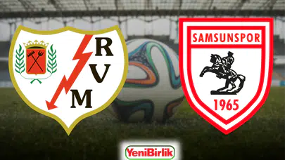 SAMSUNSPOR-RAYO VALLECANO MAÇI! Hangi kanalda ve saat kaçta, kimler forma giyemeyecek?