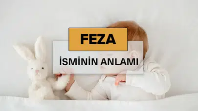 FEZA NEDİR! Feza Ne Demek, Eş Anlamlısı Nedir ve Nerelerde Kullanılır?