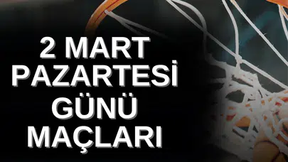 2 Mart’ta Basketbol Maratonu: Türkiye–Sırbistan Gecesi ve Çeyrek Final Heyecanı Aynı Gün