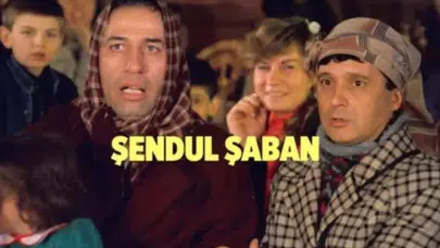 ŞENDUL ŞABAN KONUSU VE OYUNCULARI!  Kemal Sunal’ın Efsane Filmi Saat Kaçta?