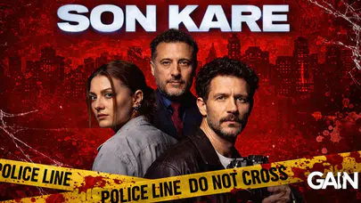 GAİN dizisi Son Kare’de beklenmeyen final detayı!