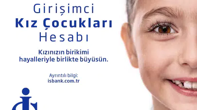 İş Bankası’ndan kız çocuklarının geleceğine birikim desteği