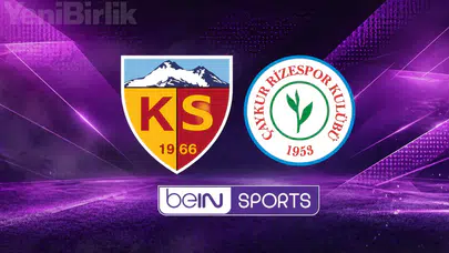 Kayserispor Rizespor canlı izle || beIN Sports 1 (HD) şifresiz canlı yayın linki var mı, maç saat kaçta, hangi kanalda?