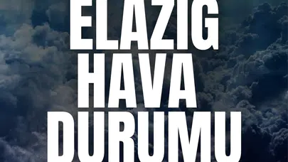 Elazığ hava durumu: 7 Nisan 2026 bugün yağış var mı, sıcaklık kaç derece?