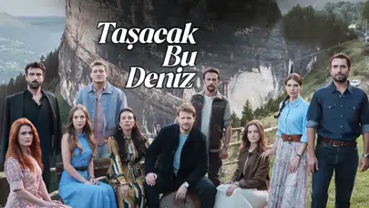 Taşacak Bu Deniz son bölümde neler oldu? 25. bölüm fragmanı yayınlandı mı, Esme ve Adil ölüyor mu?