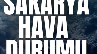 Sakarya hava durumu nasıl! 1 Nisan bugün yağmur var mı, en yüksek sıcaklık kaç?