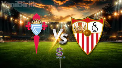 Celta Vigo-Sevilla hangi kanalda, saat kaçta, şifresiz nereden izlenir? S Sport Plus frekans ve yayın bilgileri!
