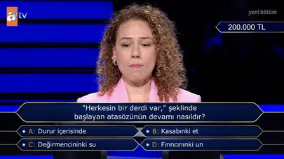 “Herkesin bir derdi var,“ şeklinde başlayan atasözünün devamı nasıldır?