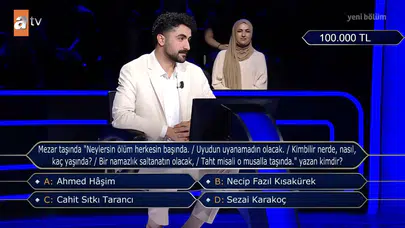 Mezar taşında “Neylersin ölüm herkesin başında. / Uyudun uyanamadın olacak. / Kimbilir nerde, nasıl, kaç yaşında? / Bir namazlık saltanatın olacak, / Taht misali o musalla taşında.“ yazan kimdir?