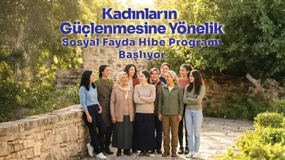 Kadın odaklı projelere büyük destek: İbrahim Çeçen Vakfı hibe programı detayları açıklandı