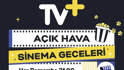 TV+ ile açık hava sinema geceleri başlıyor