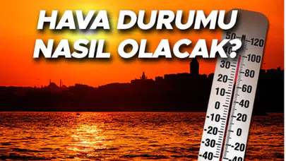 İstanbul hava durumu nedir? Önümüzdeki 5 gün hava nasıl olacak, yağmur var mı, hava sıcaklığı kaç derece?