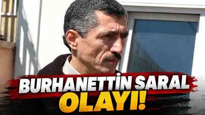 Burhanettin Saral olayı ne, neden gündem oldu?