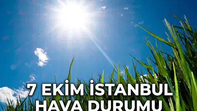 İstanbul 7 Ekim hava durumu: Bugün İstanbul'da yağmur var mı?