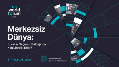 TRT World Forum 10. yılında küresel liderlik krizini İstanbul'da tartışacak
