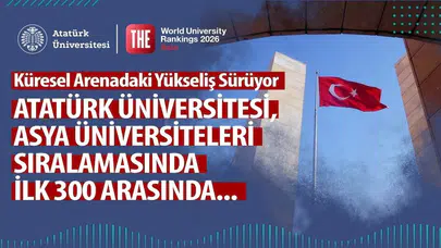 Zirveye tırmanış hız kesmiyor: Atatürk Üniversitesi Asya’nın en iyileri arasında yerini sağlamlaştırdı