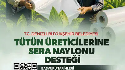 Denizli’de tütün üreticisine can suyu: Büyükşehir’den sera naylonu desteği