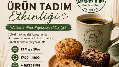 Nazilli’de lezzet durağı glütensiz beslenenler için değişiyor: Çölyak hastalarına özel davet