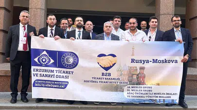 Erzurum’dan Moskova’ya ihracat köprüsü: ETSO iki ayrı sektörle Rus pazarında