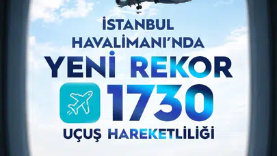 Gökyüzünde tarihi gün: İstanbul Havalimanı kendi rekorunu yerle bir etti