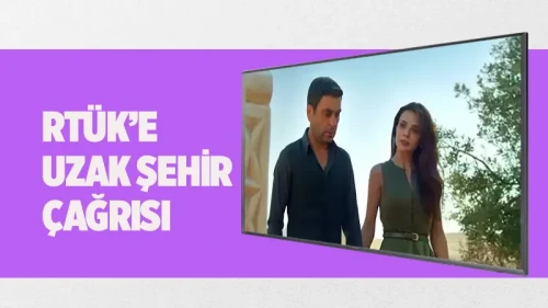 RTÜK Uzak Şehir dizisine müdahale edecek mi?