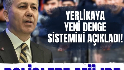 Polislere maaş müjdesi: Yerlikaya, yeni denge sistemini açıkladı!