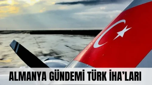 Almanya gündemi Türk İHA’ları: Milli gurur dünya vitrininde!