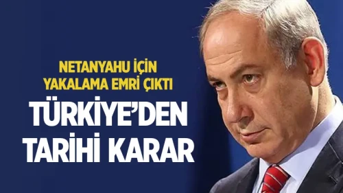 Tarihi karar! İstanbul Başsavcılığı, Netanyahu hakkında tutuklamaya yönelik yakalama emri çıkardı!