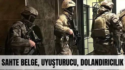 Sahte belge, uyuşturucu, dolandırıcılık: 9 ilde dev operasyon!