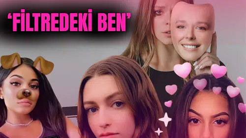 Sosyal medyada büyüyen yeni gerçek: ‘Filtredeki ben’