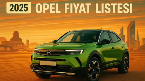 Opel Fiyat Listesi Sıfır Araç Seçiminde Mokka Corsa ve Combo İçin Pratik Bir Yol Haritası!