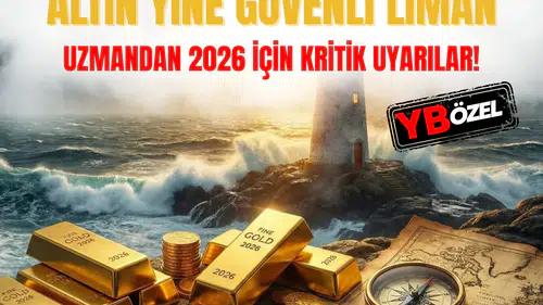Altın yine güvenli liman: Uzmandan 2026 için kritik uyarılar!