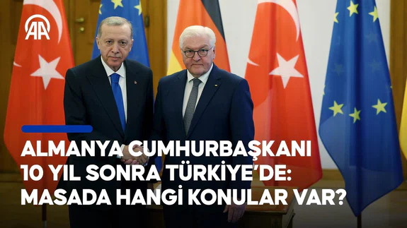 Almanya Cumhurbaşkanı 10 yıl sonra Türkiye'de: Masada hangi konular var?