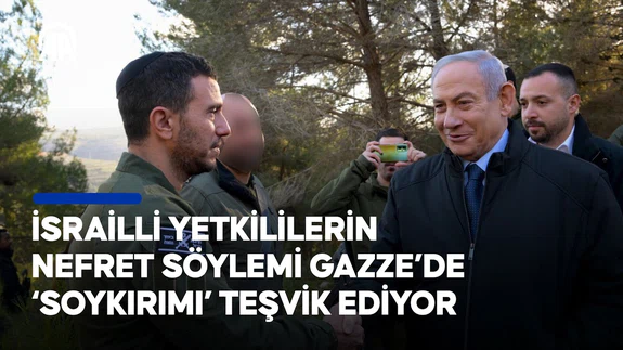 İsrailli yetkililerin nefret söylemi Gazze'de soykırımı teşvik ediyor