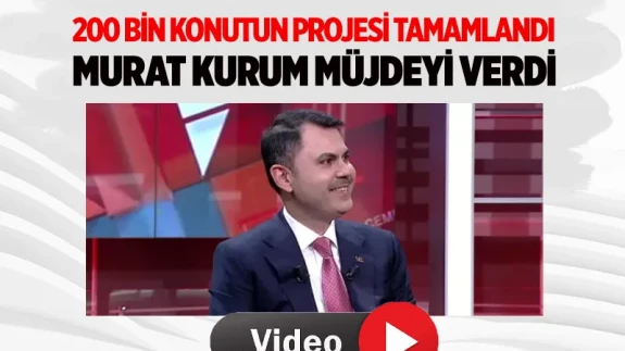 200 bin konutun projesi tamamlandı: Murat Kurum'dan inşaat 'eş zamanlı' başlayacak müjdesi!