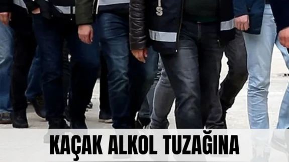 Kaçak alkol tuzağına 81 ilde kapan kuruldu!