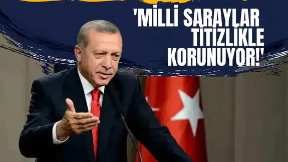 Erdoğan’dan Osmanlı mirası için güçlü vurgu: 'Milli saraylar titizlikle korunuyor!'
