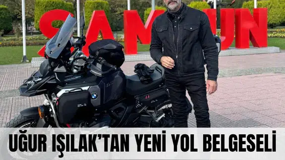Uğur Işılak’tan Türkiye’nin yeni yol belgeseli: Rüzgarın Hikayesi