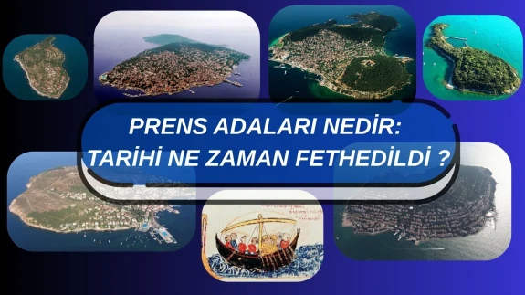 Prens Adaları Nedir, Tarihi, Neden Prens Adaları Deniyor, Ne Zaman Fethedildi, Nasıl Gidilir?