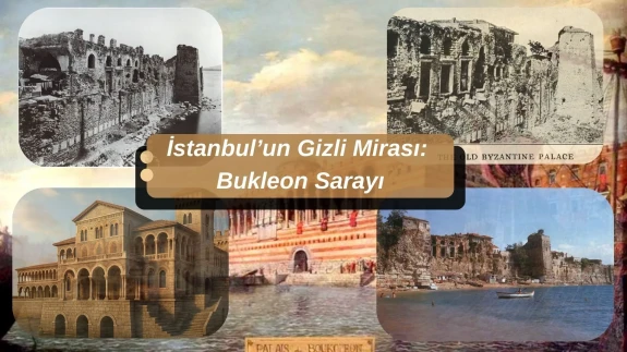 İstanbul'un Bilinmeyen Sarayı Bukleon: Nerede, Nasıl Gidilir, Restore Edilecek Mi?