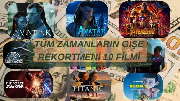 Tüm zamanların gişe rekortmeni 10 filmi!