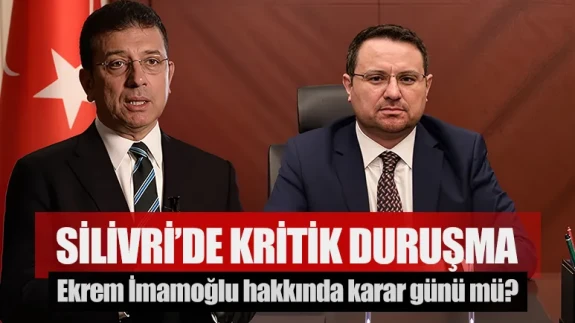 Silivri’de bugün kritik duruşma: Ekrem İmamoğlu hakkında karar günü mü?