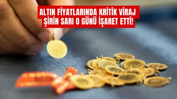 Altın Fiyatlarında Kritik Viraj: Şirin Sarı O Günü İşaret Etti!