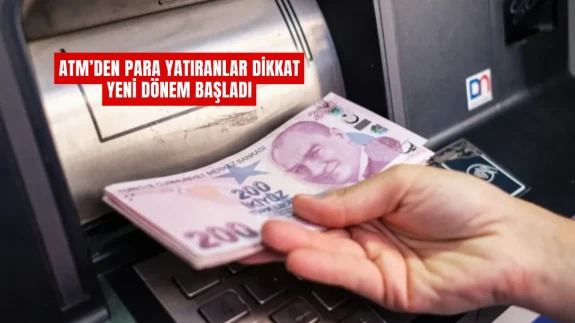 ATM'lerde Yeni Dönem: Para Yatırırken Buna Dikkat