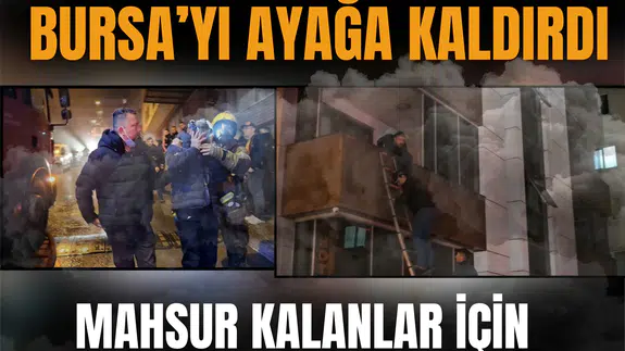 Otel yangını Bursa’yı ayağa kaldırdı: Mahsur kalanlar için nefes kesen seferberlik