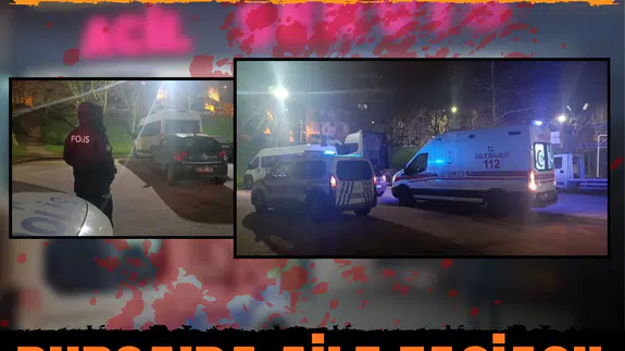 Sabahın sessizliği kanla bozuldu: Bursa'da aile faciası!