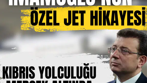 İmamoğlu’nun özel jet hikayesi: Kıbrıs yolculuğu mercek altında!